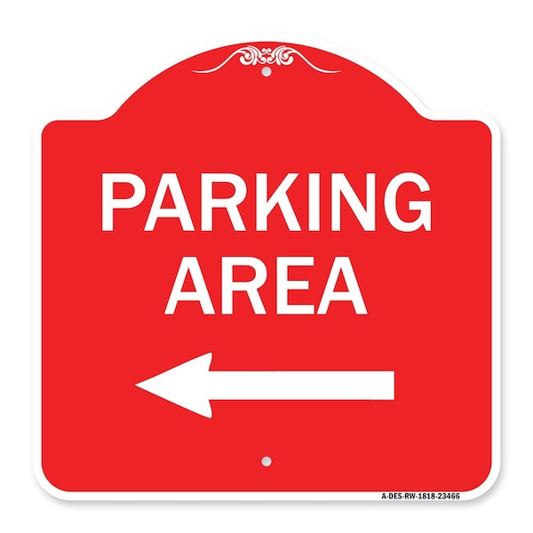 Signmission Designer Series Parking Area W/ Left Arrow, Red & White Aluminum Sign, 18" x 18", RW-1818-23466 A-DES-RW-1818-23466 - main